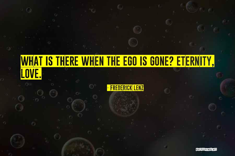 What Gone Is Gone Quotes By Frederick Lenz What Gone Is Gone Quotes By Frederick Lenz