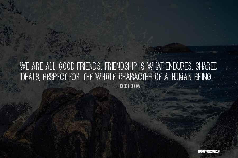 What Good Friends Are Quotes By E.L. Doctorow