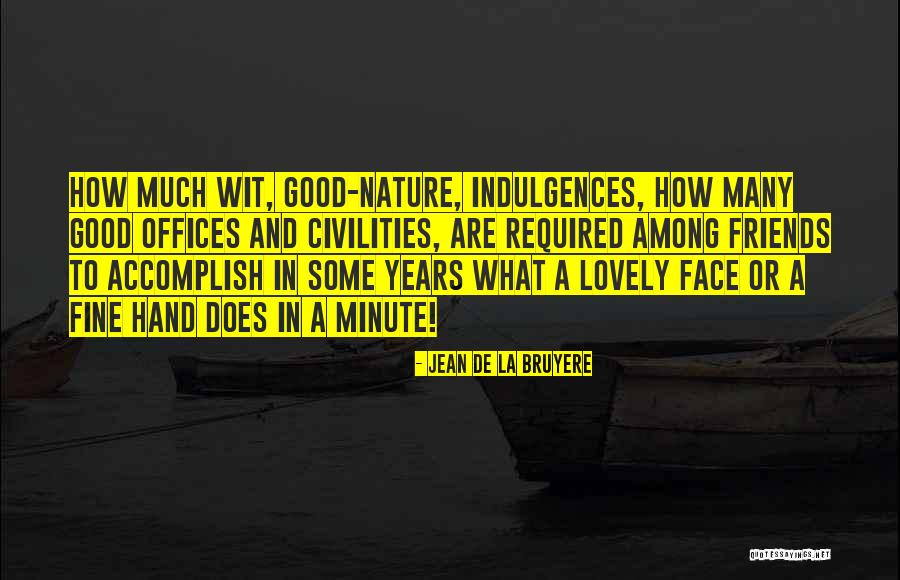 What Good Friends Are Quotes By Jean De La Bruyere What Good Friends Are Quotes By Jean De La Bruyere