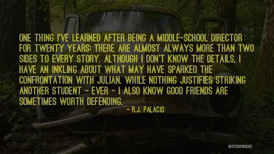 What Good Friends Are Quotes By R.J. Palacio