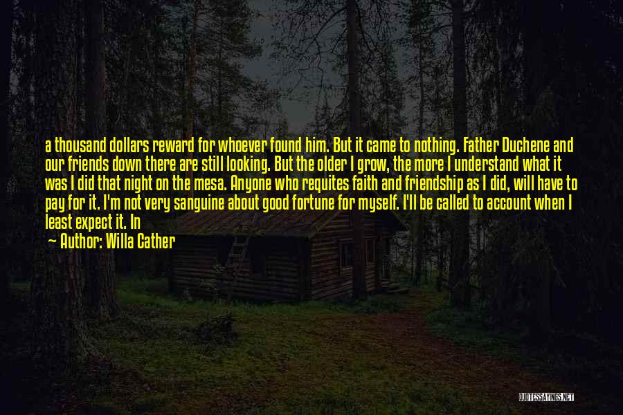 What Good Friends Are Quotes By Willa Cather