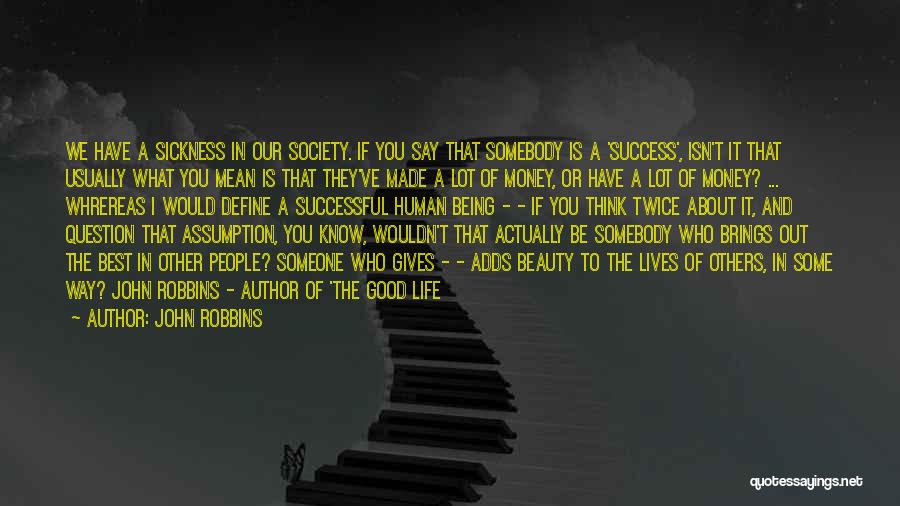 What Good Is Money Quotes By John Robbins