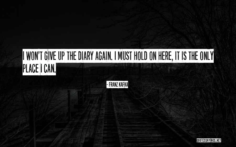 What Got You Here Wont Get You There Quotes By Franz Kafka What Got You Here Wont Get You There Quotes By Franz Kafka