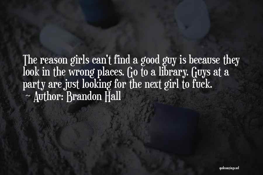 What Guys Look For In A Girl Quotes By Brandon Hall