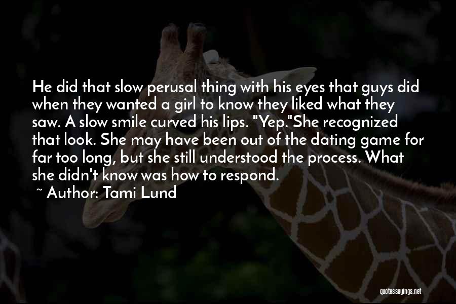 What Guys Look For In A Girl Quotes By Tami Lund