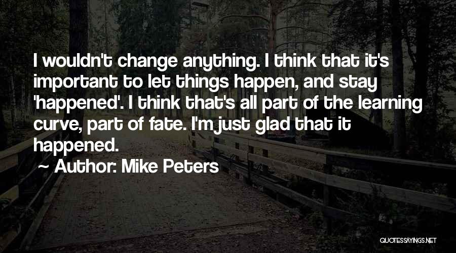 What Happened In The Past Should Stay In The Past Quotes By Mike Peters