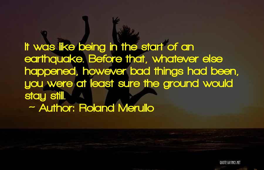 What Happened In The Past Should Stay In The Past Quotes By Roland Merullo