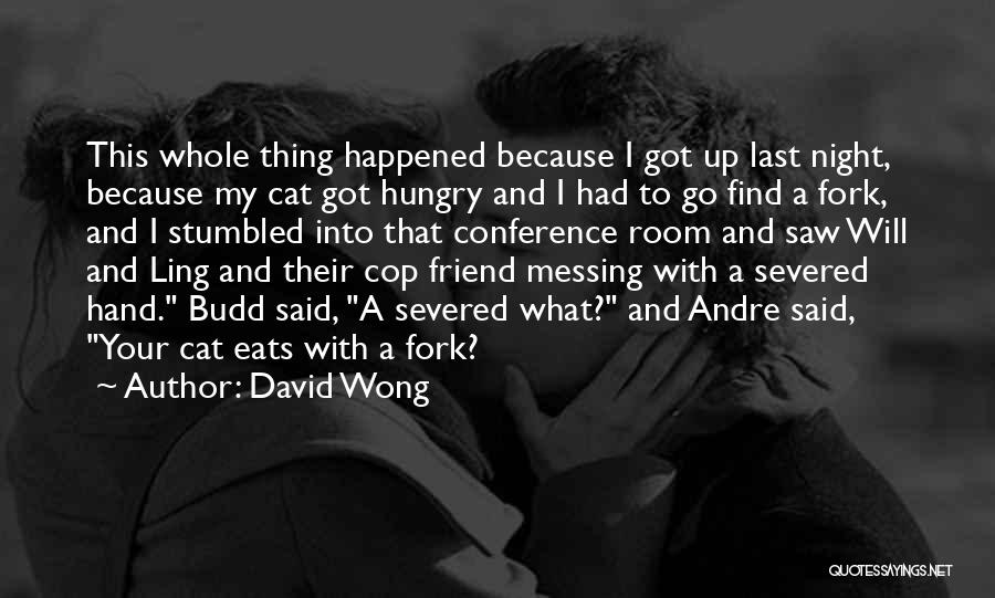 What Happened Last Night Quotes By David Wong