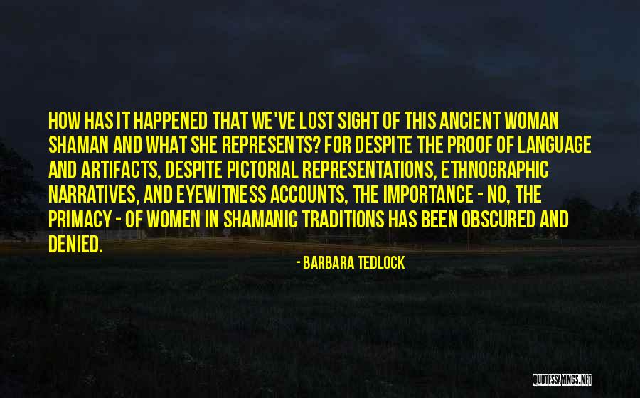 What Happened Quotes By Barbara Tedlock