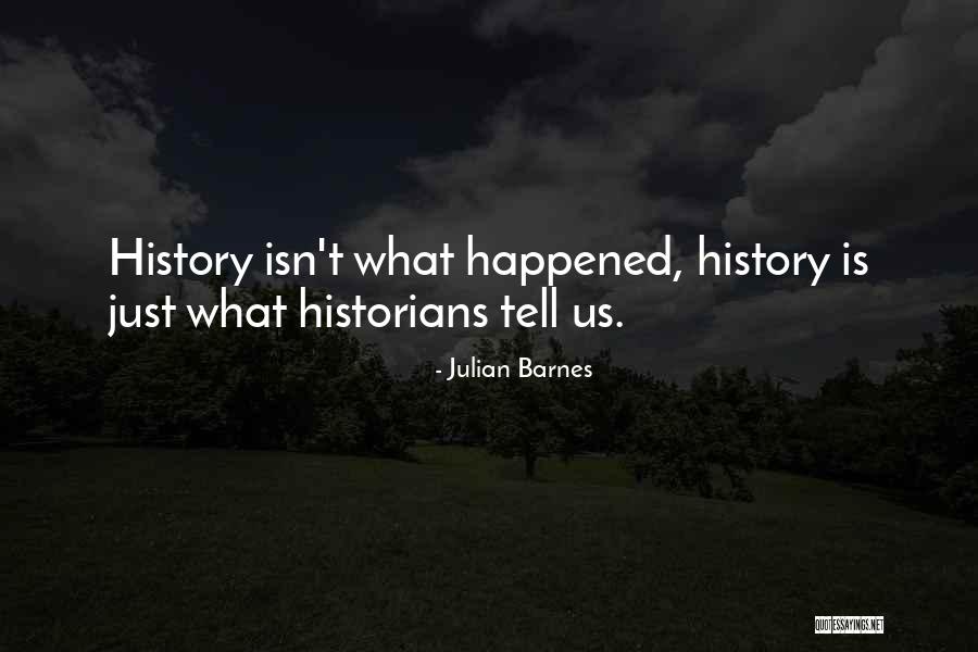 What Happened Quotes By Julian Barnes