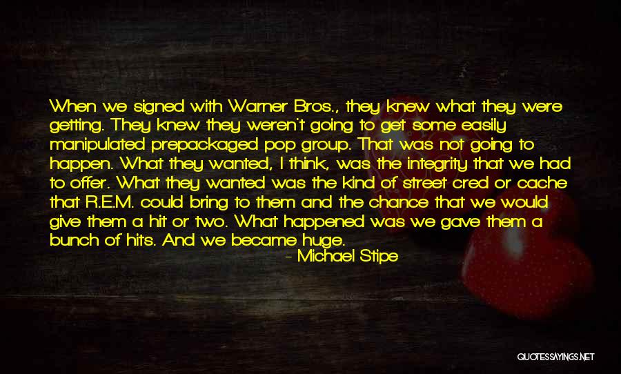 What Happened Quotes By Michael Stipe