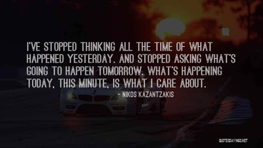 What Happened Quotes By Nikos Kazantzakis