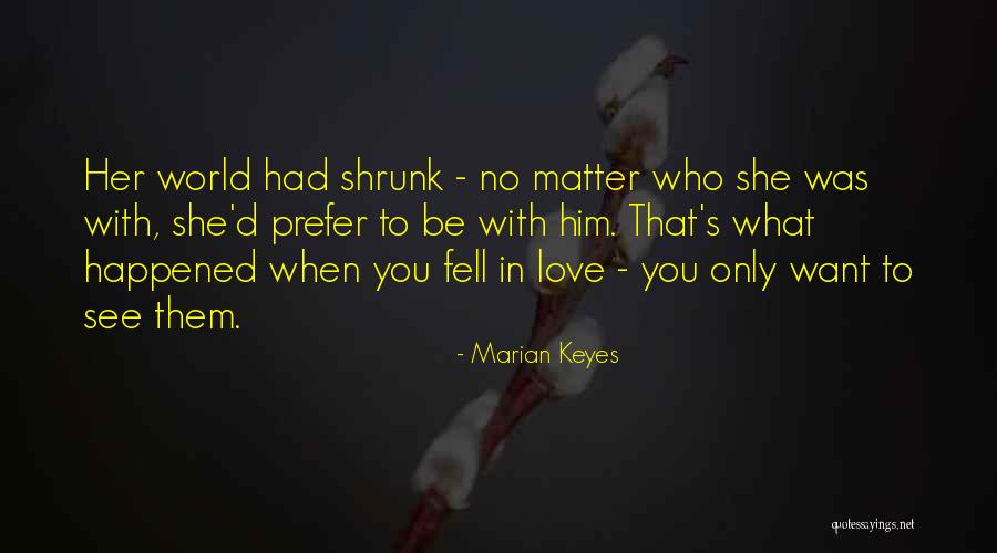 What Happened To Love Quotes By Marian Keyes What Happened To Love Quotes By Marian Keyes