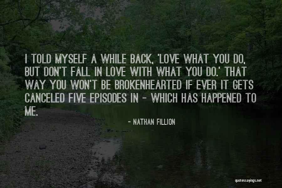 What Happened To Love Quotes By Nathan Fillion What Happened To Love Quotes By Nathan Fillion