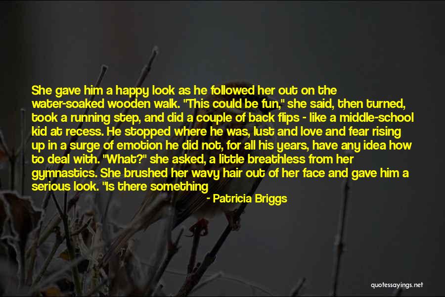 What Happened To Love Quotes By Patricia Briggs What Happened To Love Quotes By Patricia Briggs