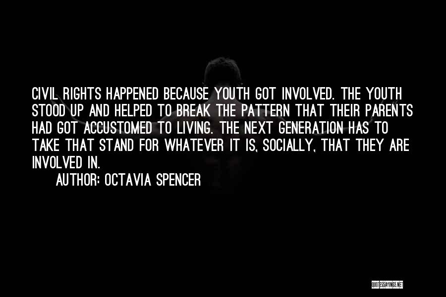 What Happened To Our Generation Quotes By Octavia Spencer