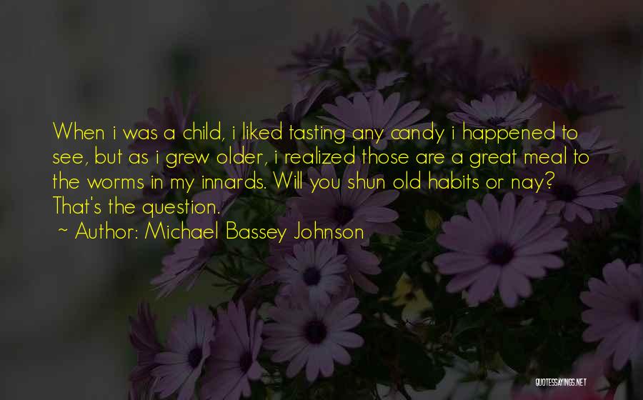 What Happened To The Old Us Quotes By Michael Bassey Johnson