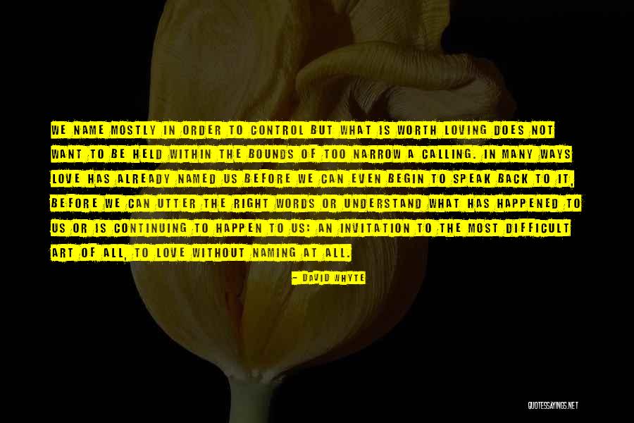 What Happened To Us Love Quotes By David Whyte What Happened To Us Love Quotes By David Whyte