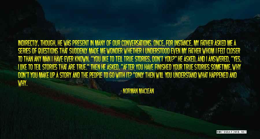 What Happened To Us Love Quotes By Norman Maclean