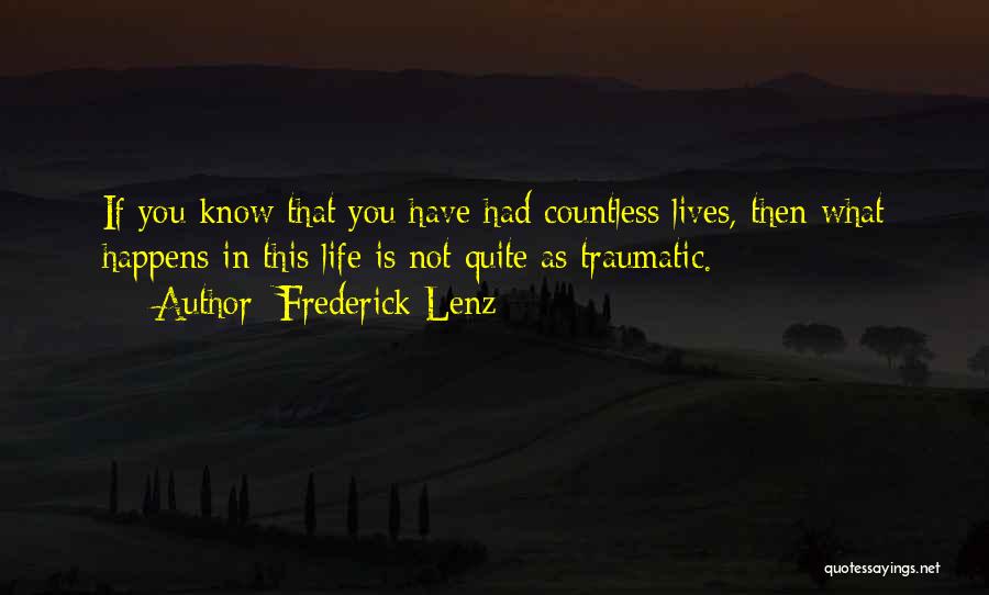 What Happens In Life Quotes By Frederick Lenz