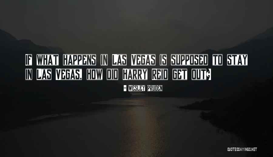 What Happens In Vegas Quotes By Wesley Pruden What Happens In Vegas Quotes By Wesley Pruden
