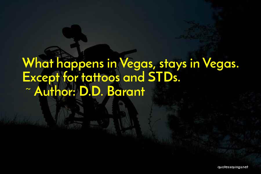 What Happens In Vegas Stays In Vegas Quotes By D.D. Barant