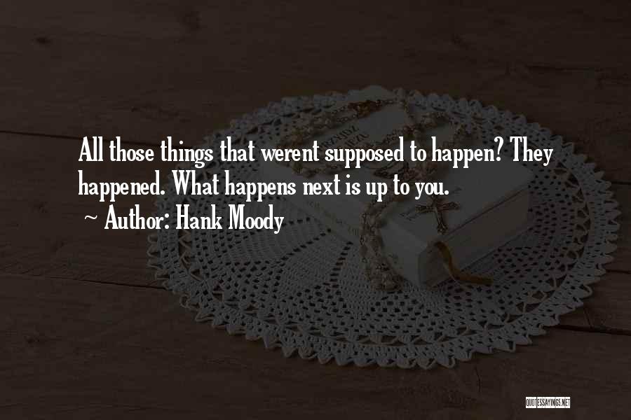 What Happens Next Quotes By Hank Moody