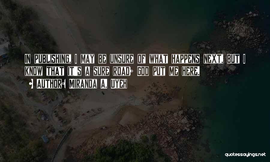 What Happens Next Quotes By Miranda A. Uyeh