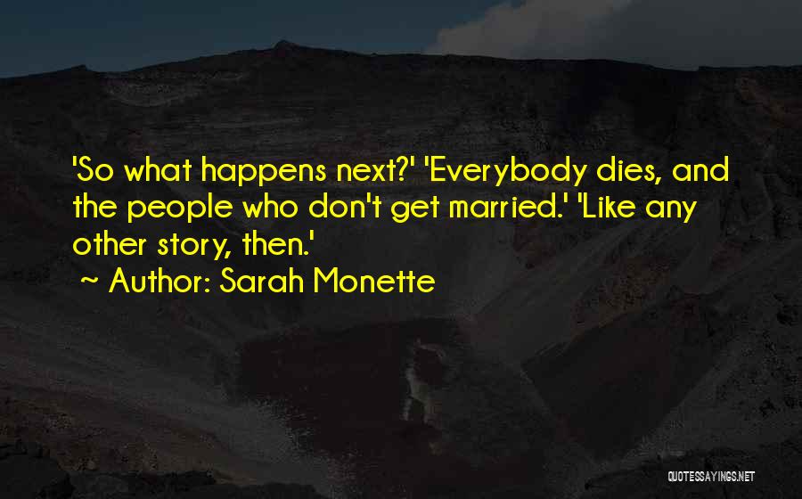 What Happens Next Quotes By Sarah Monette