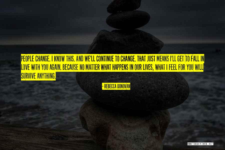 What Happens When You Fall Quotes By Rebecca Donovan What Happens When You Fall Quotes By Rebecca Donovan