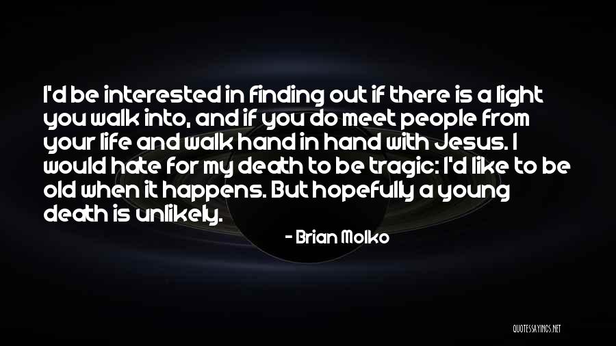 What Happens When You Hate Quotes By Brian Molko What Happens When You Hate Quotes By Brian Molko