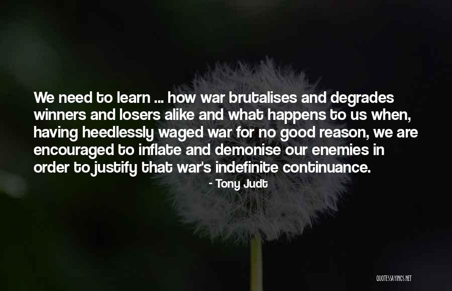 What Happens When You Learn Quotes By Tony Judt What Happens When You Learn Quotes By Tony Judt