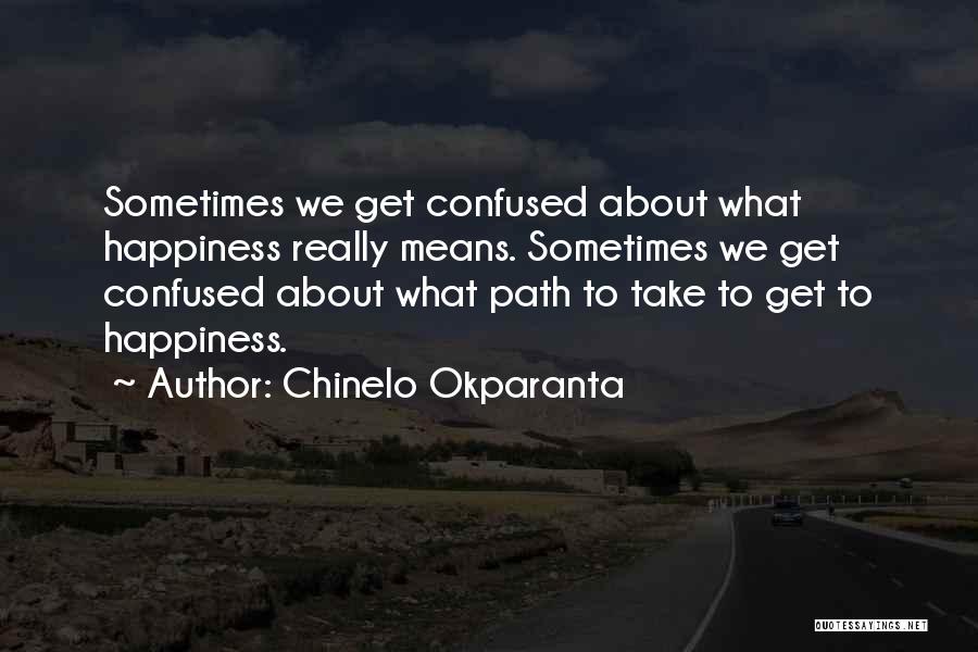 What Happiness Means Quotes By Chinelo Okparanta