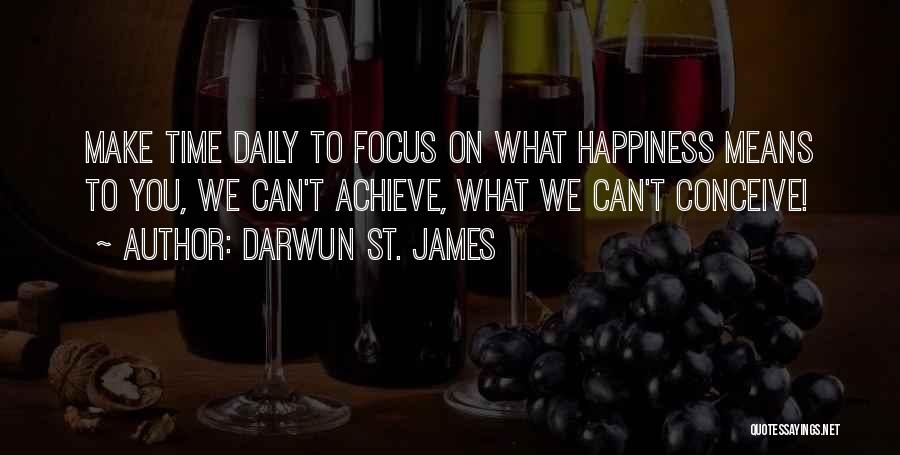What Happiness Means Quotes By Darwun St. James What Happiness Means Quotes By Darwun St. James