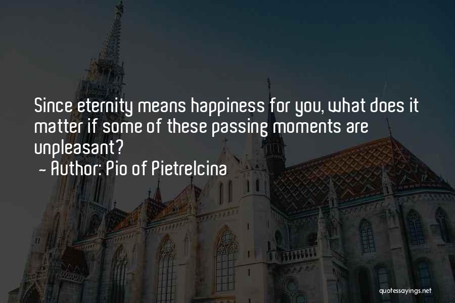 What Happiness Means Quotes By Pio Of Pietrelcina