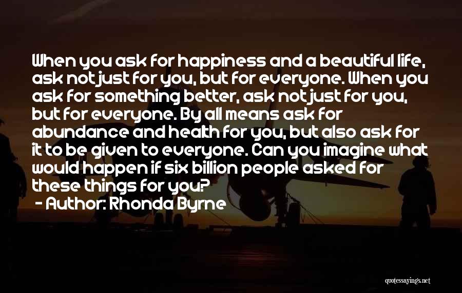 What Happiness Means Quotes By Rhonda Byrne