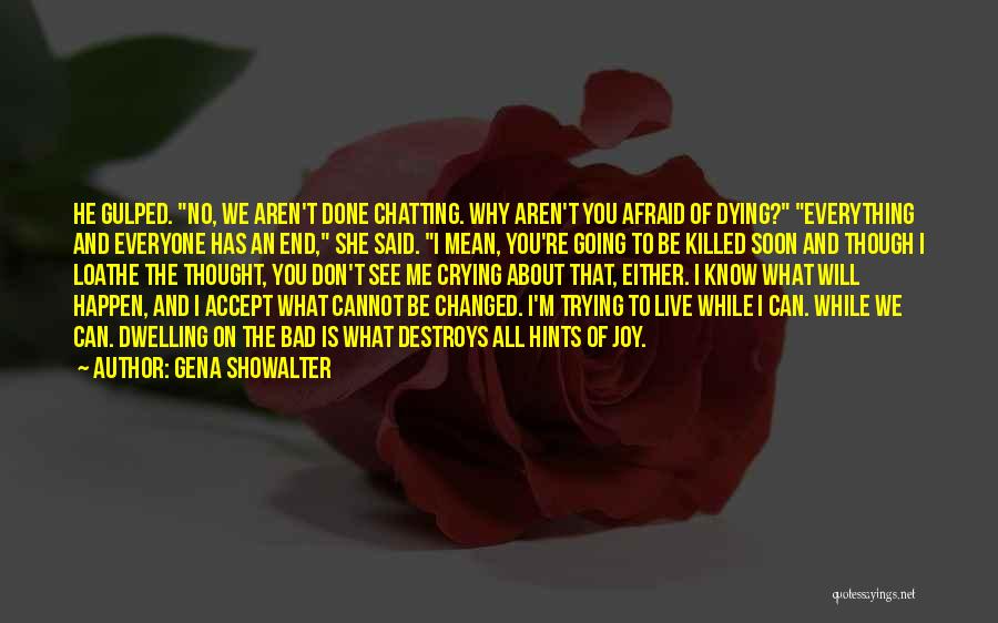 What Has Changed Quotes By Gena Showalter