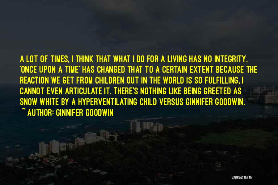 What Has Changed Quotes By Ginnifer Goodwin