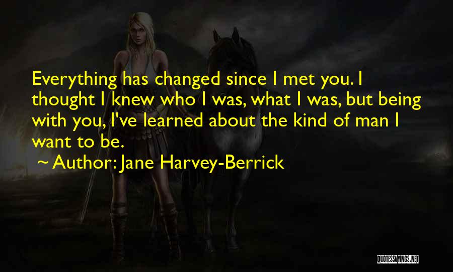 What Has Changed Quotes By Jane Harvey-Berrick