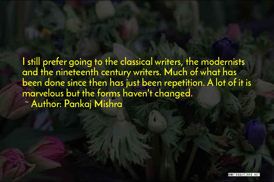 What Has Changed Quotes By Pankaj Mishra