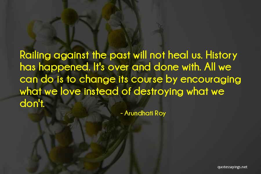 What Has Happened Quotes By Arundhati Roy What Has Happened Quotes By Arundhati Roy