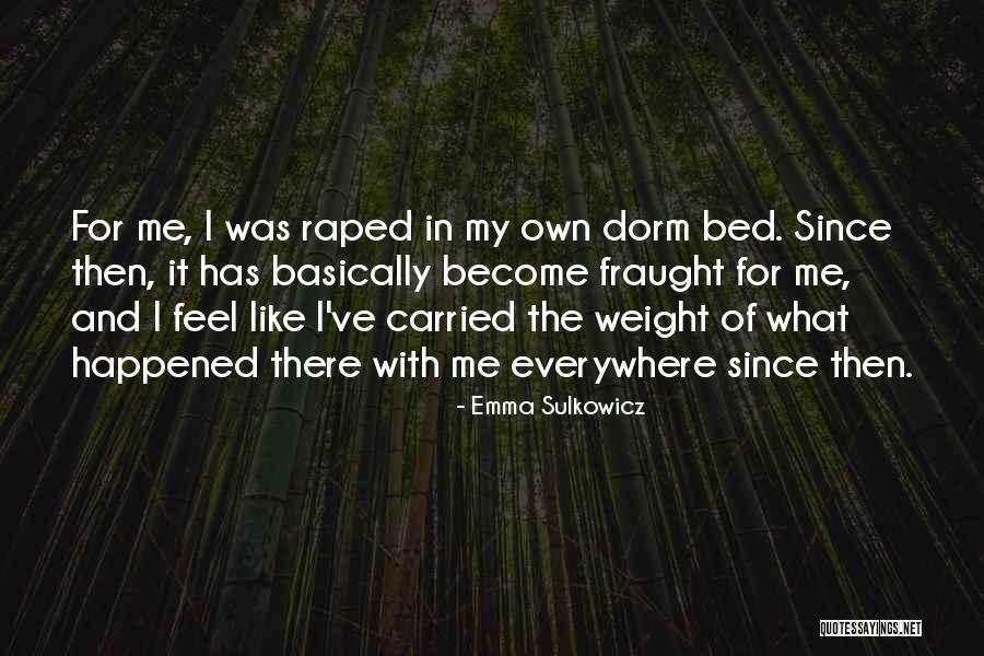 What Has Happened Quotes By Emma Sulkowicz What Has Happened Quotes By Emma Sulkowicz