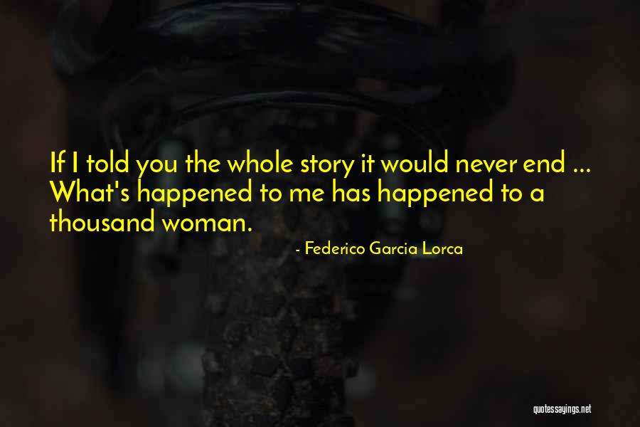 What Has Happened Quotes By Federico Garcia Lorca What Has Happened Quotes By Federico Garcia Lorca