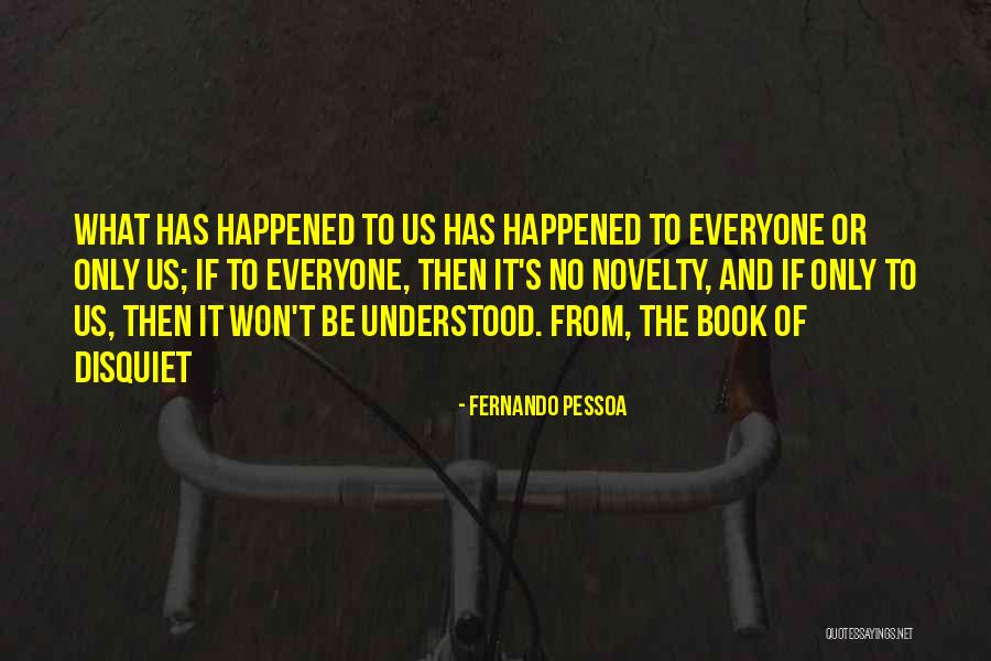 What Has Happened Quotes By Fernando Pessoa