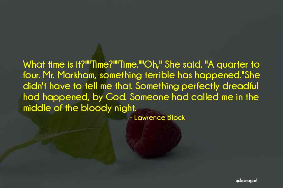 What Has Happened Quotes By Lawrence Block What Has Happened Quotes By Lawrence Block