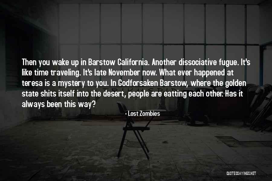 What Has Happened Quotes By Lost Zombies What Has Happened Quotes By Lost Zombies