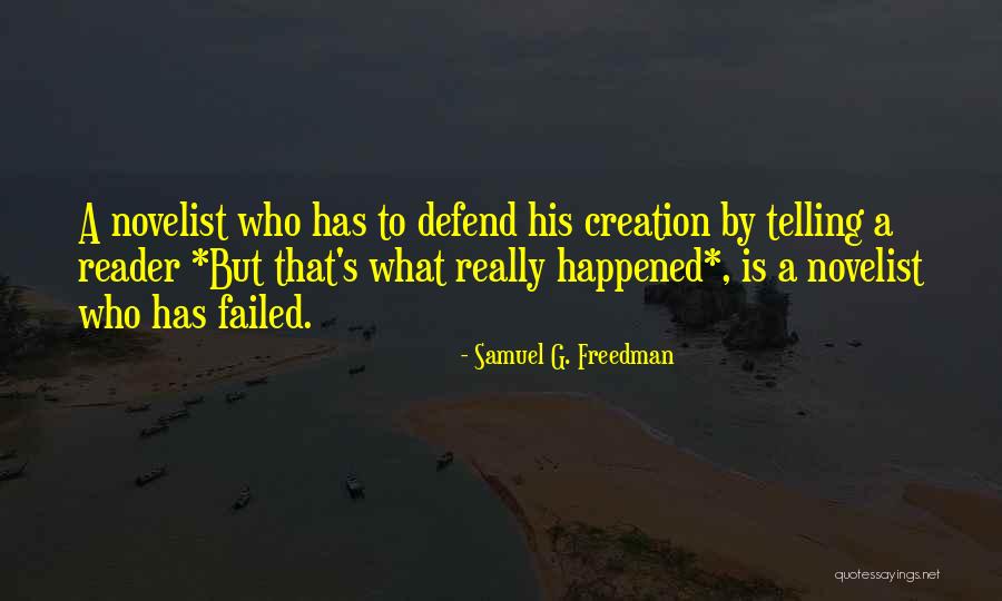 What Has Happened Quotes By Samuel G. Freedman What Has Happened Quotes By Samuel G. Freedman