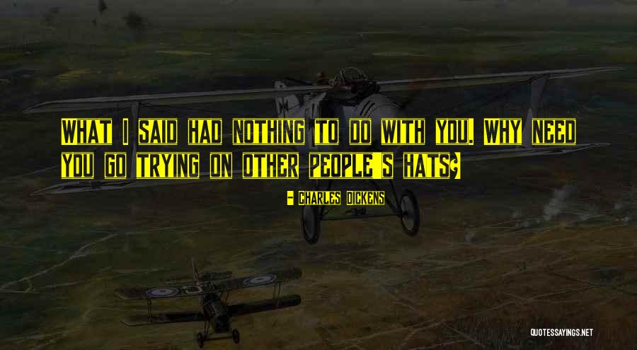What Hats Quotes By Charles Dickens What Hats Quotes By Charles Dickens