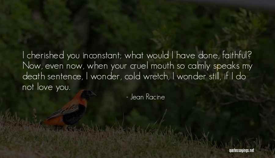 What Have I Done Now Quotes By Jean Racine What Have I Done Now Quotes By Jean Racine