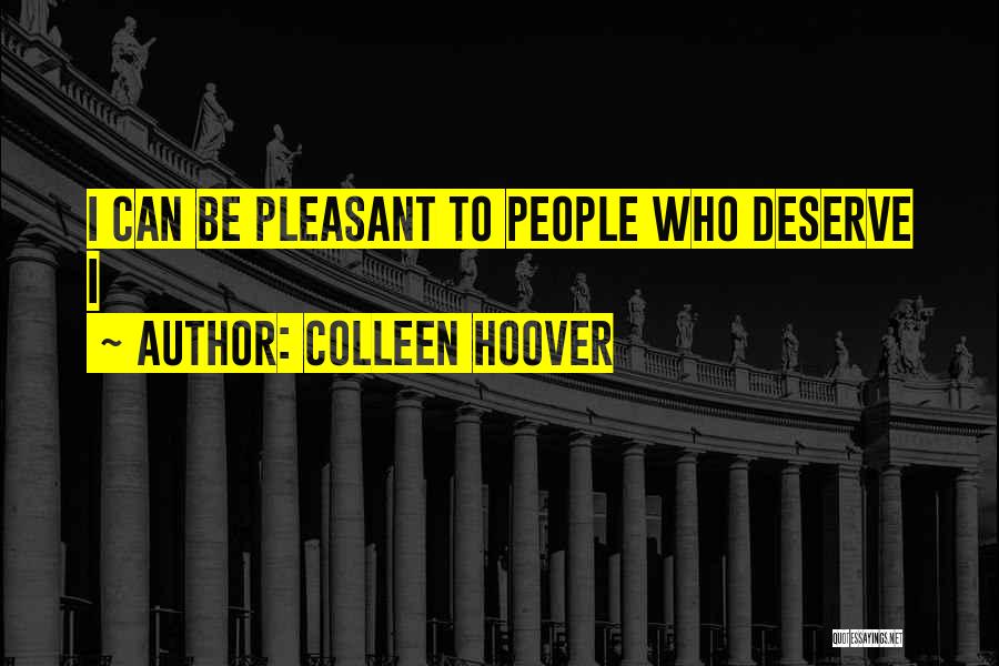 What Have I Done To Deserve You Quotes By Colleen Hoover